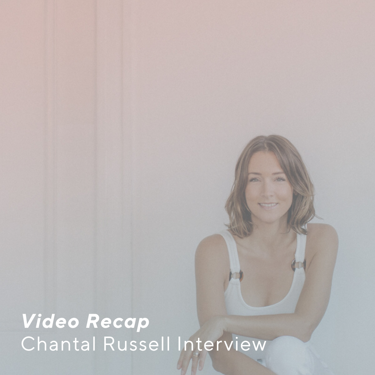 Video recap of Chantal Russell interview